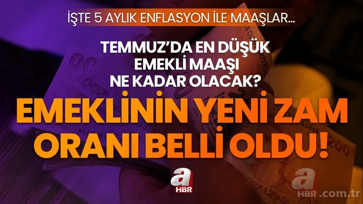 Temmuz en düşük emekli maaşı ne kadar olacak? Emeklinin yeni zam oranı belli oldu! TÜİK açıkladı, rakam geldi! 5 aylık enflasyon ile maaşlar...