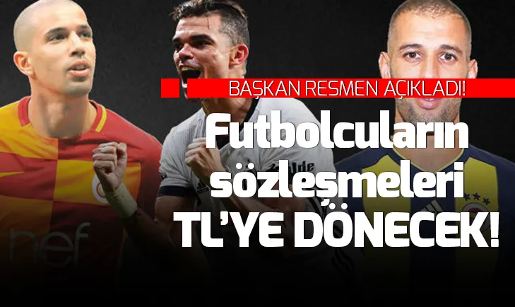 Türk futbolcuların sözleşmesi TLye dönecek