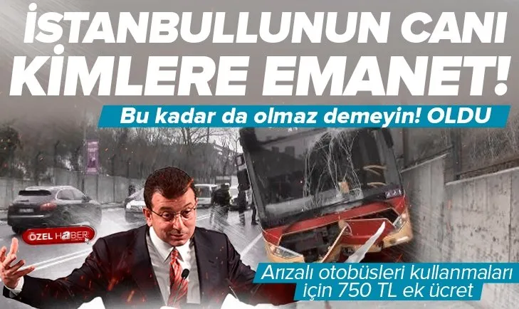 İBB bu kadar da olmaz dedirtti! İleri derecede arızalı araçları kullanan şoförlere 750 TL ilave ücret ödeniyor! İstanbullunun canı kimlere emanet...