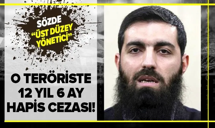 DEAŞ'ın sözde üst düzey yöneticisi Halis Bayancuk'a 12 yıl 6 ay hapis cezası!