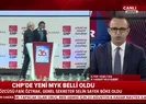 Son dakika: CHPde yeni MYK belli oldu