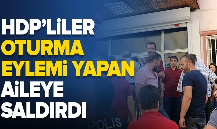 HDP’liler oturma eylemi yapan aileye saldırdı