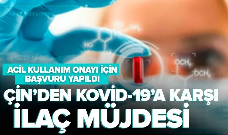Son dakika: Çin’den Kovid-19’a karşı ilaç müjdesi! Acil kullanım onayı için başvuru yapıldı
