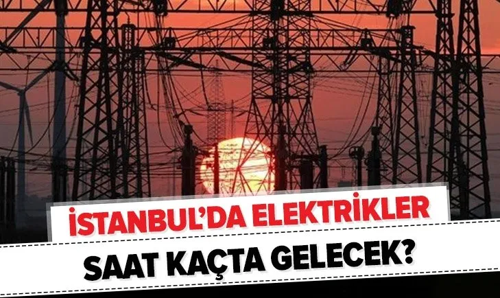 İstanbul elektrik arıza kesintisi programı: 31 Mart BEDAŞ İstanbul’da elektrikler ne zaman, saat kaçta gelecek?