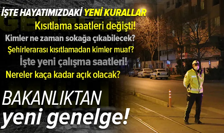 İçişleri Bakanlığından yeni koronavirüs genelgesi! Nereler kaça kadar açık kalacak? Kimler hangi saatlerde sokağa çıkabilecek? Yeni çalışma saatleri...