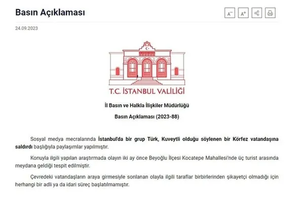 istanbul-valiliginden-kuveytli-vatandasa-saldiri-paylasimina-iliskin-aciklama-olay-iki-ay-once-uc-turist-arasi-1695579897973.jpeg İstanbul Valiliği'nden "Kuveytli vatandaşa saldırı" paylaşımına ilişkin açıklama: Olay iki ay önce üç turist arasında yaşandı - 1