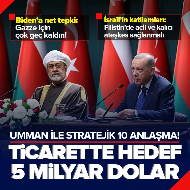 Umman ile 10 stratejik anlaşma!