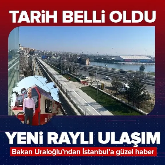 İstanbul’a yeni raylı ulaşım! Bakan Uraoğlu güzel haberi duyurdu: 26 Şubat’ta açılıyor