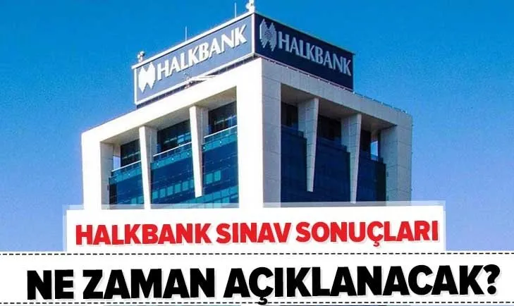 Son dakika: Halkbank sınav sonuçları açıklandı mı? 2020 Halk Bankası personel alımı sonuçları ne zaman açıklanacak?