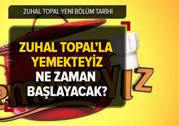 Yemekteyiz yeni bölüm ne zaman, bugün mü? Zuhal Topal'la Yemekteyiz başladı mı? Yayın tarihi...