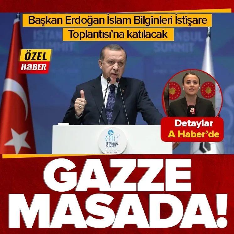 Erdoğan İslam Bilginleri Toplantısı’na katılacak