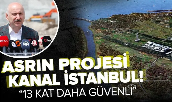 Bakan Karaismailoğlu’ndan ’Kanal İstanbul’ açıklaması: Boğazdan 13 kat daha güvenli