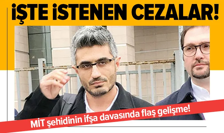 MİT şehidinin ifşa davasında flaş gelişme!