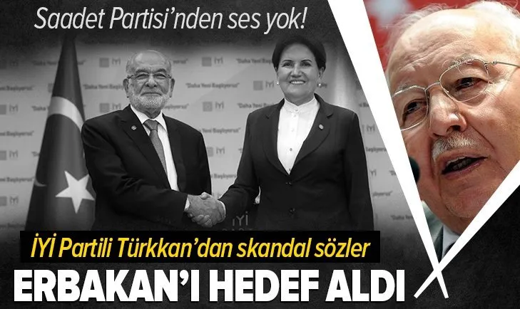 İYİ Partili Lütfü Türkkan merhum Necmettin Erbakan’ı hedef aldı