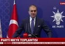 Son dakika: AK Parti MKYK sonrası Ömer Çelikten kritik açıklamalar |Video