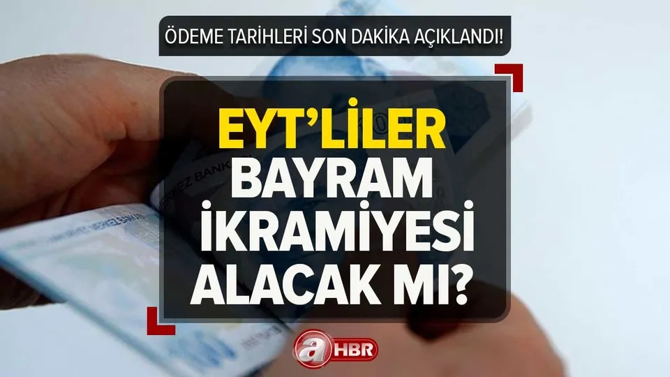 EYT maaşları ve bayram ikramiyeleri ne zaman verilecek? EYT'liler Bayram ikramiyesi alacak mı son dakika? Ödeme takvimi...