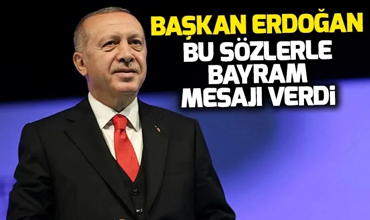 Başkan Erdoğan'dan Ramazan Bayramı mesajı
