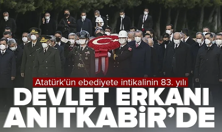 Atatürk’ün ebediyete intikalinin 83. yılı: Devlet erkanı Anıtkabir’de