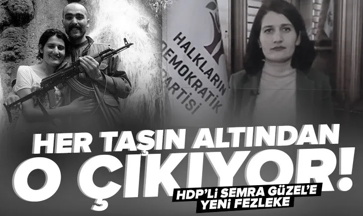 Firari HDP’li Semra Güzel’e yeni fezleke! Her taşın altından o çıkıyor