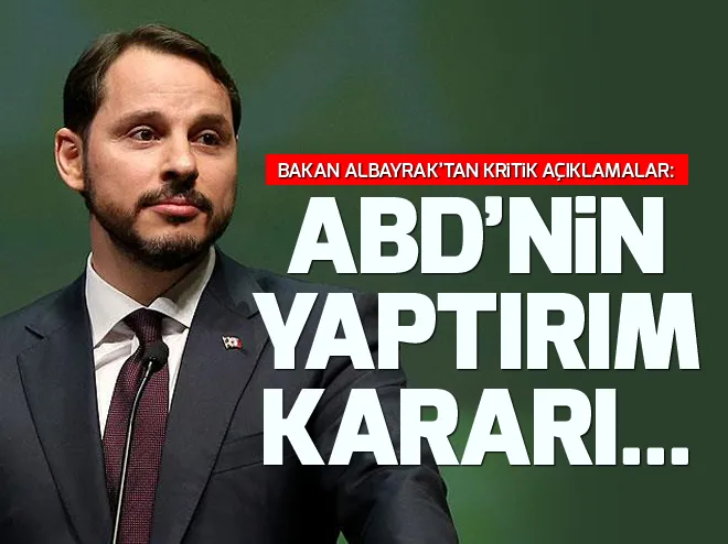 Hazine ve Maliye Bakanı Berat Albayraktan ABDnin yaptırım kararına ilişkin açıklama