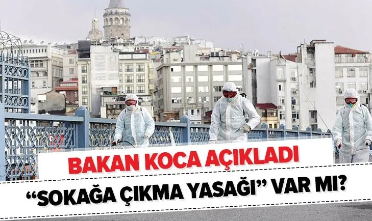 Son dakika: Sokağa çıkma yasağı geldi mi? Türkiye’de corona virüsü nedeniyle sokağa çıkma yasağı var mı?