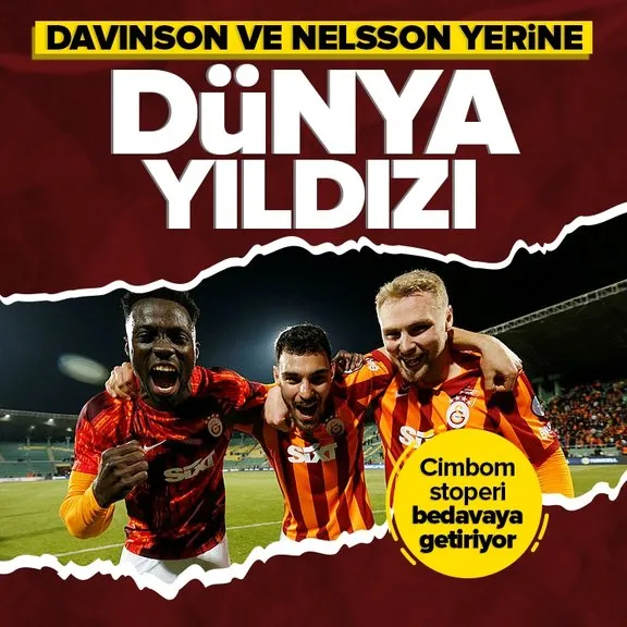 Galatasaray’da Davinson Sanchez ve Nelsson yerine dünya yıldızı! Bedavaya geliyor