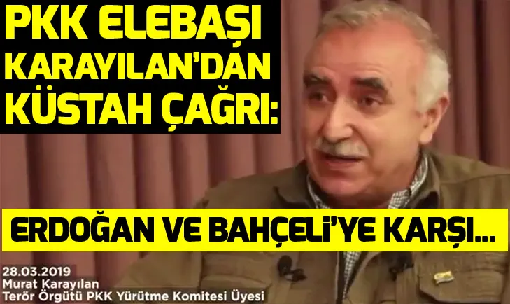 PKK elebaşı Karayılandan küstah çağrı