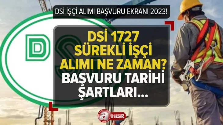 DSİ 1727 personel alımı başvuru nasıl yapılır, şartları neler? DSİ İŞKUR BAŞVURU EKRANI 2023 | Branş dağılımı...