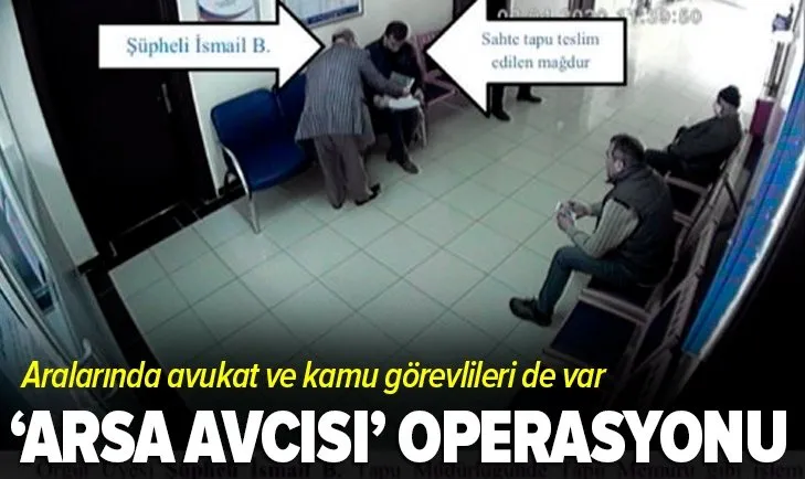 Ankara'da 'Arsa Avcısı' operasyonu! 106 kişi gözaltına alındı