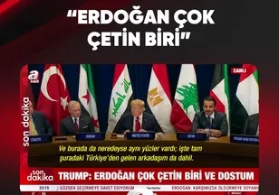 "ERDOĞAN ÇOK ÇETİN BİRİ"