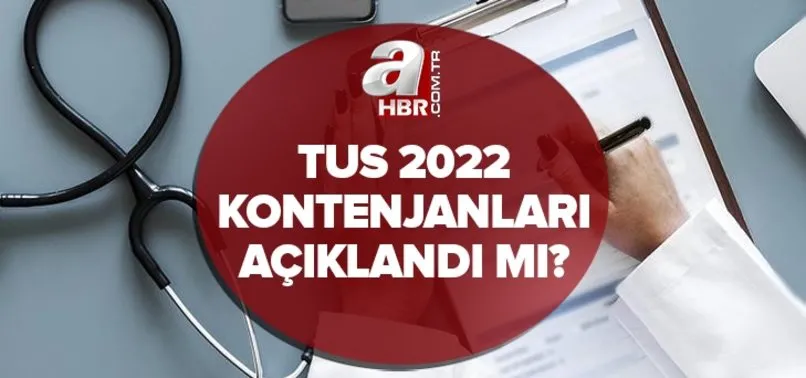 TUS kontenjanları belli oldu mu? 2022 TUS taban puanları ve kontenjan son durum nedir? ÖSYM son açıklamalar