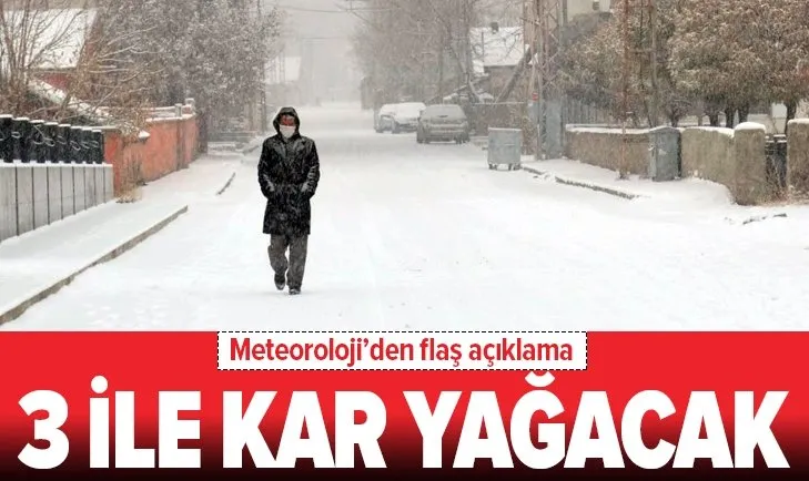 Meteoroloji kar yağacak 3 ili açıkladı! Hangi illere kar yağacak? İşte Meteoroloji’nin 5 günlük açıklaması
