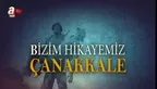 Bizim Hikayemiz - Çanakkale 18.03.2019