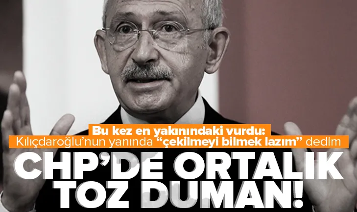 CHP’de ortalık toz duman! Çekilmeyi bilmek lazım