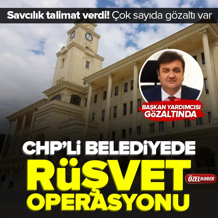CHPli belediyeye rüşvet operasyonu