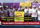 Yalan haberlerle algı operasyonu yaptı!