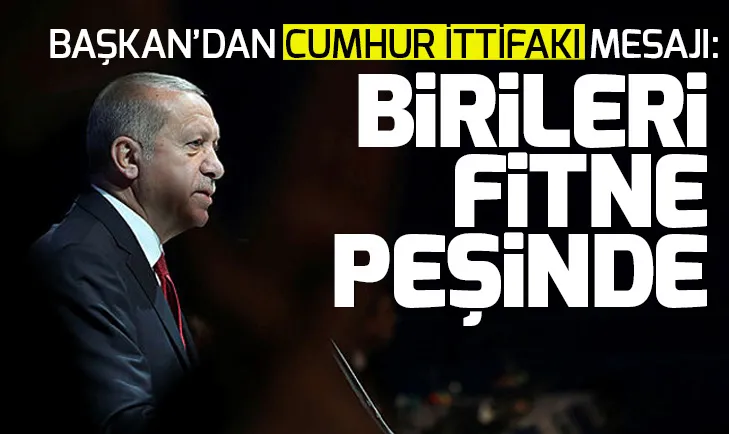 Son dakika: Başkan Erdoğandan Cumhur İttifakı mesajı