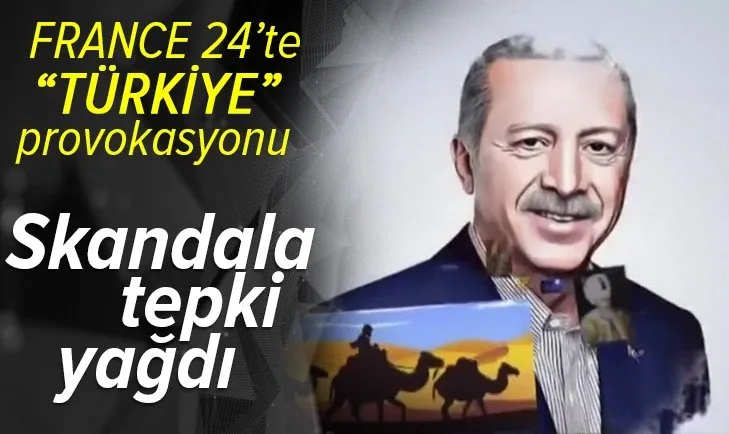 France 24 kanalından Türkiye provokasyonu! Türkiye karşıtı skandala tepki yağdı