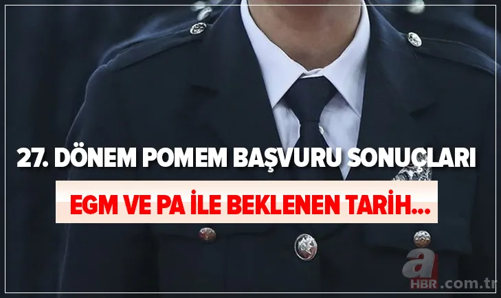 POMEM alımları son dakika: 27. Dönem POMEM başvuru sonuçları ne zaman açıklanacak? EGM ve PA ile polis alım sonuçları... 1