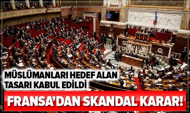 Fransa'dan skandal karar! Müslümanları hedef alan tasarı komisyondan geçti