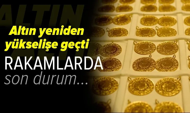Son dakika: Altın yükselişe geçti! Gram çeyrek altın Cumhuriyet altını son durum
