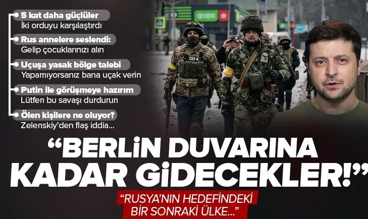 Ukrayna Devlet Başkanı Zelenskiy’den önemli açıklamalar! Rusya Berlin Duvarı’na kadar gidecek! Sıradaki ülke ise...