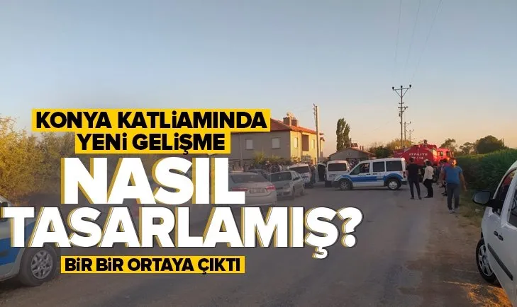 Son dakika: Konya’da aynı aileden 7 kişinin katledilmesi olayından yeni detaylar!