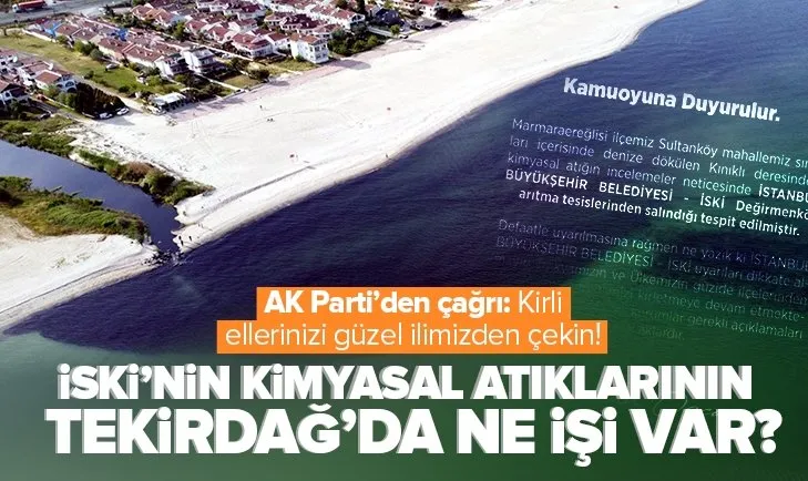AK Parti Tekirdağ İl Başkanı Mestan Özcan İSKİ’yi eleştirdi: Kirli ellerinizi güzel Tekirdağ’dan çekin!