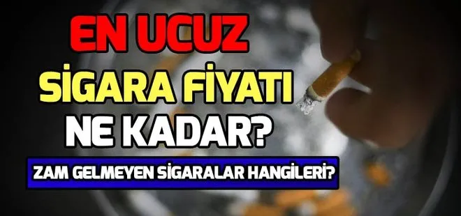 Zam gelmeyen sigaralar hangileri? En ucuz sigara ne kadar? Winston zamlı fiyatı kaç para?