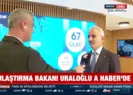 Bakan Uraloğlu A Haberde!