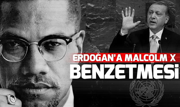 Malcom Xin kızı Başkan Erdoğanı babasına benzetti