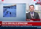 PKK’ya Eren Kış-32 operasyonu