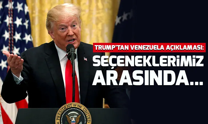 Son dakika: Trumptan flaş Venezuela açıklaması: Seçeneklerimiz arasında...