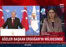 Son dakika: Gözler Başkan Erdoğan'ın müjdesinde! Başkan Erdoğan'ın müjdesi ne?